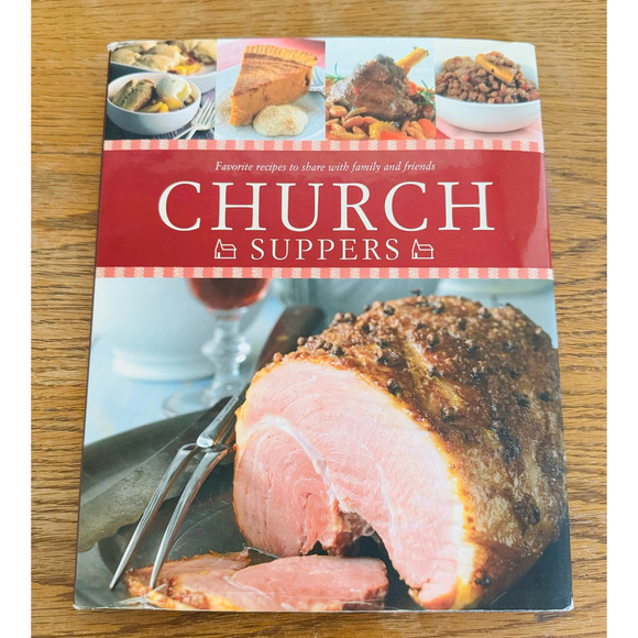 Church Suppers Favorite Recipes to Share with Family & Friends Illustrated Easy - Picture 1 of 5